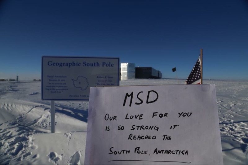 Support for MSD has reached even the coldest place on Earth, Antarctica. Photo courtesy of Ashley Curtis