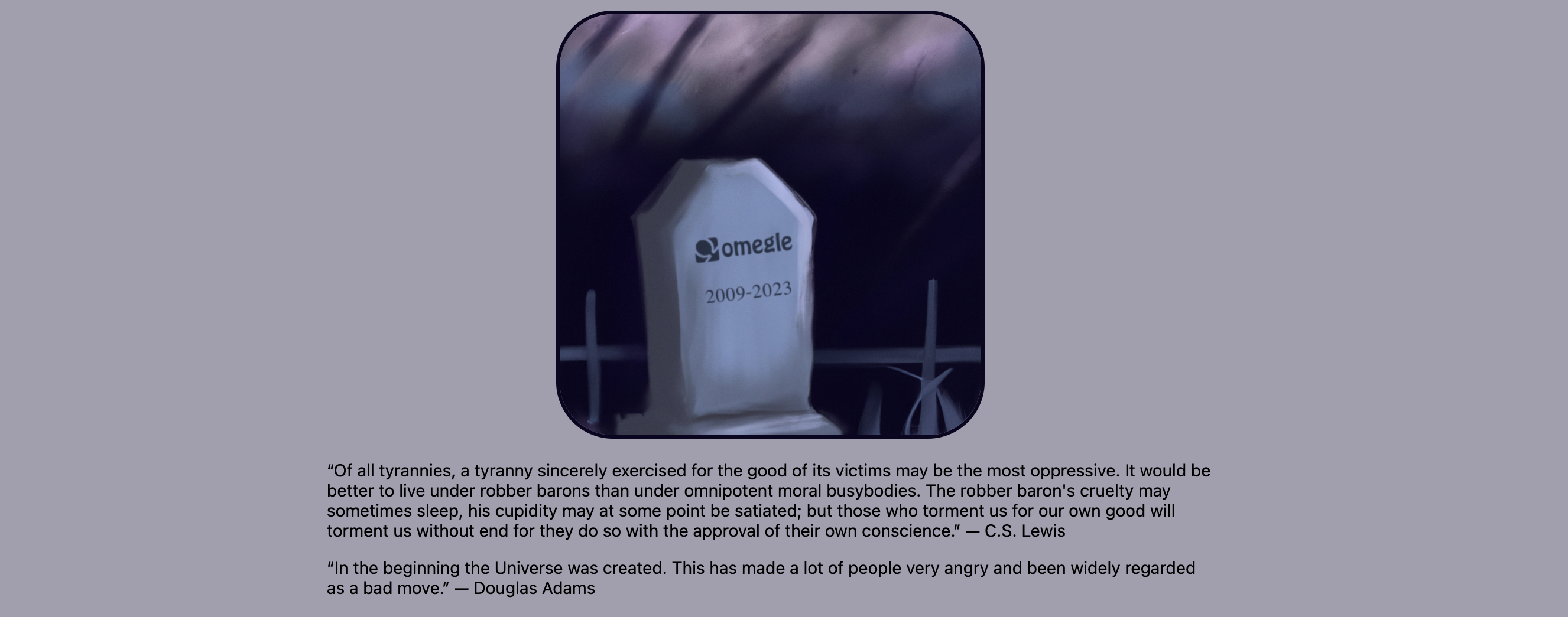 Omegles interface changes to a farewell letter to all of its users. In the letter, the founder apologized to all Omegle users who used the program to meet different people around the world. Photo courtesy of Omegle website.